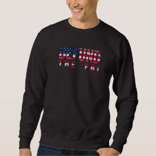 Defund the FBI American Flag Anti-Government Polit Sweatshirt