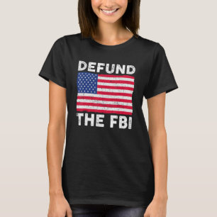 Defund The FBI American Flag Men Women T-Shirt