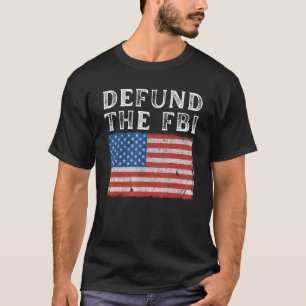 Defund the FBI American Flag Political T-Shirt