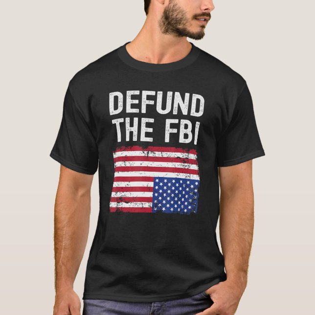 Defund The FBI  American Flag T-Shirt (Front)