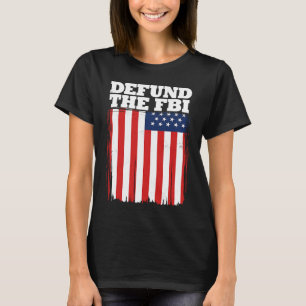 Defund The FBI American Flag T-Shirt