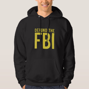 Defund the FBI Anti Government Political Hoodie