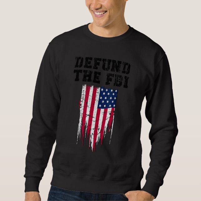 Defund the FBI Federal Bureau Anti FBI Corruption Sweatshirt (Front)