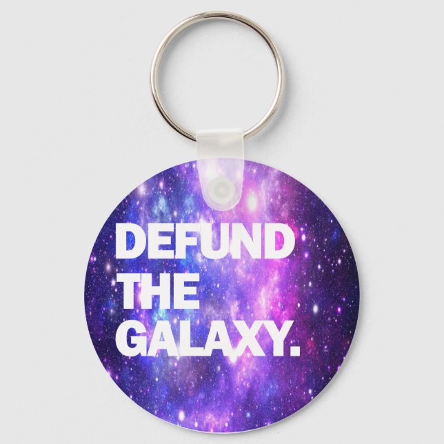Defund The Galaxy Key Ring (Front)