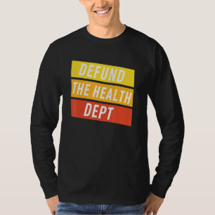 Defund The Health Department T-Shirt