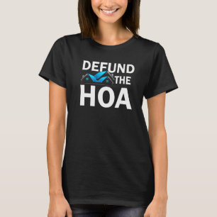 Defund The HOA 12 T-Shirt