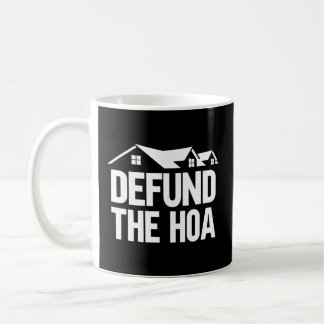 Defund The Hoa Coffee Mug