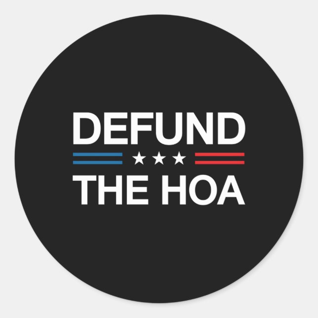 Defund The Hoa Home Owners Association Board Membe Classic Round Sticker (Front)