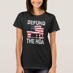 Defund The HOA Homeowners Association 10 T-Shirt