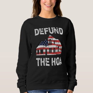 Defund The HOA Homeowners Association 11 Sweatshirt