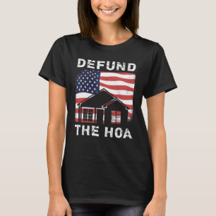 Defund The HOA Homeowners Association 17 T-Shirt