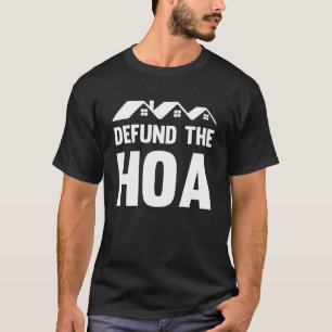 Defund The HOA Homeowners Association 1 T-Shirt