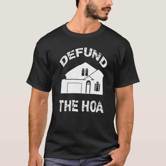 Defund The HOA Homeowners Association  25 T-Shirt (Front)