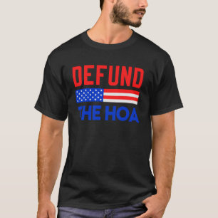 DEFUND THE HOA Homeowners Association T-Shirt