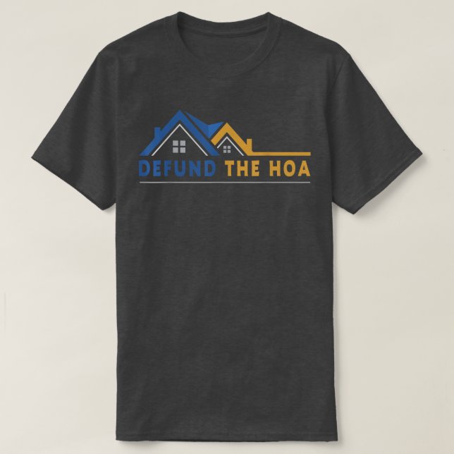 Defund the HOA T-Shirt (Design Front)
