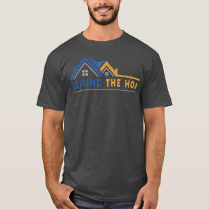 Defund the HOA T-Shirt