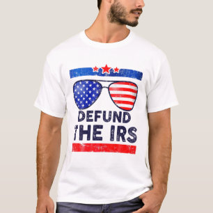 Defund The I.R.S Funny Political Tax Return Costum T-Shirt