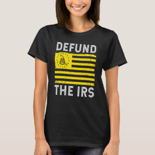 Defund The IRS Gadsden Flag Anti Government Tax Re T-Shirt