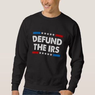 Defund The Irs Us Flag Vintage Sweatshirt
