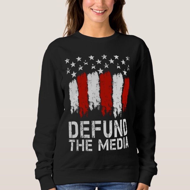 Defund The Media  Medical Freedom No Mandates Sweatshirt (Front)