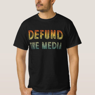 defund the media T-Shirt