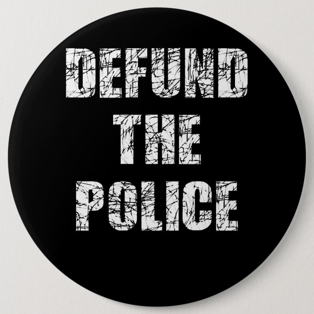 Defund The Police Gift For Police Lover 6 Cm Round Badge (Front)