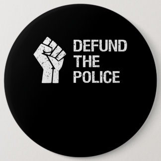 Defund The Police  Police Gift 6 Cm Round Badge