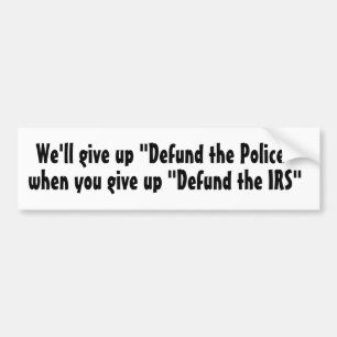 "Defund the Police" vs "Defund the IRS" Bumper Sticker