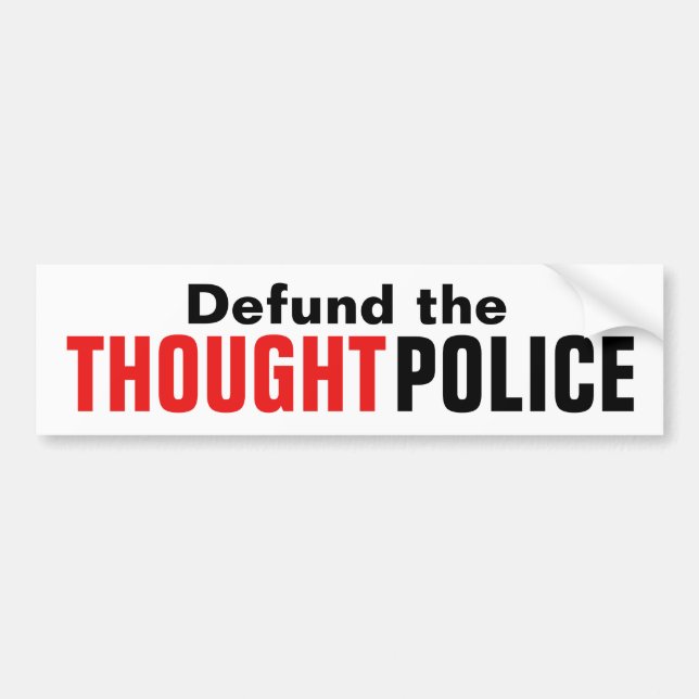 Defund the Thought Police Bumper Sticker (Front)