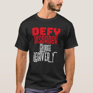 Defy Disorder, Choose Recovery bulimia nervosa   T-Shirt