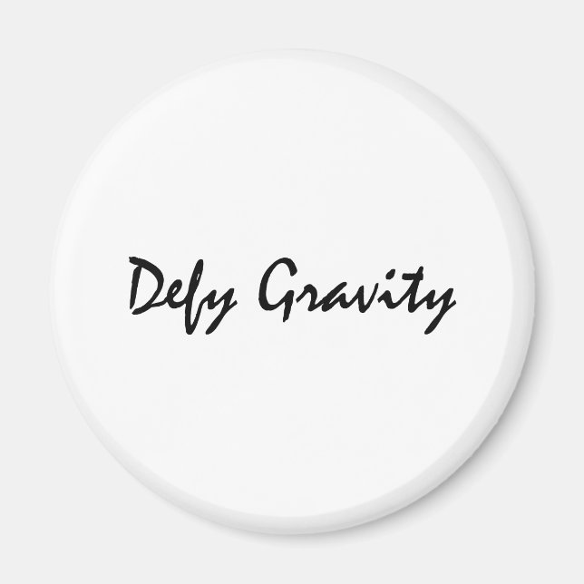 Defy Gravity Magnet (Front)