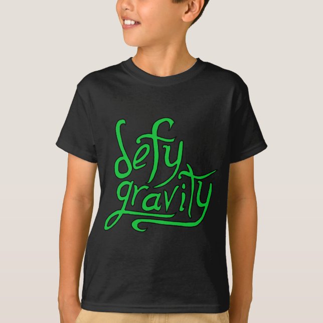 Defy Gravity T-Shirt (Front)
