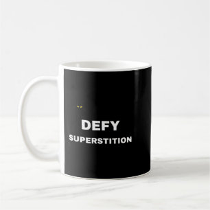 Defy Superstition Scary Black Cat Fun Sept 13 Coffee Mug