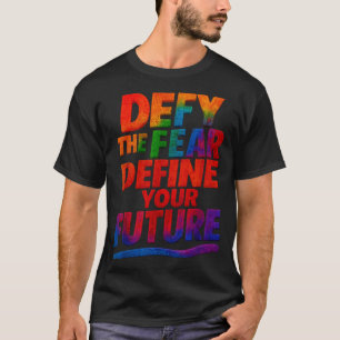 Defy The Fear Define Your Future Motivational Quot T-Shirt