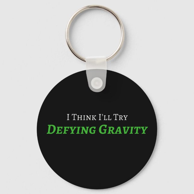 Defying Gravity Keychain (Front)