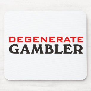 Degenerate Gambler Mouse Pad