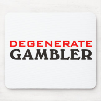 Degenerate Gambler Mouse Pad