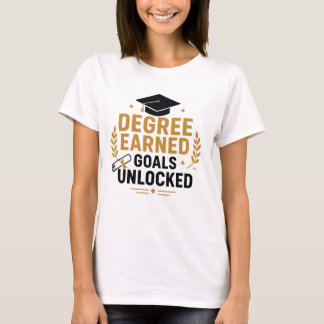 Degree Earned Goals Unlocked Women's Graduation T-Shirt