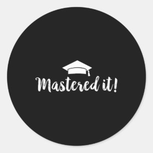 Degree Graduation Gift - Mastered It Classic Round Sticker