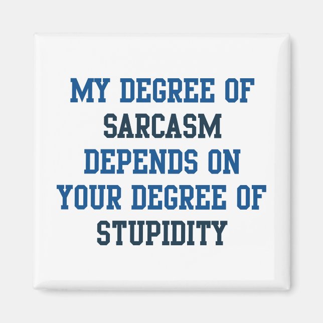 Degree Of Sarcasm Magnet (Front)
