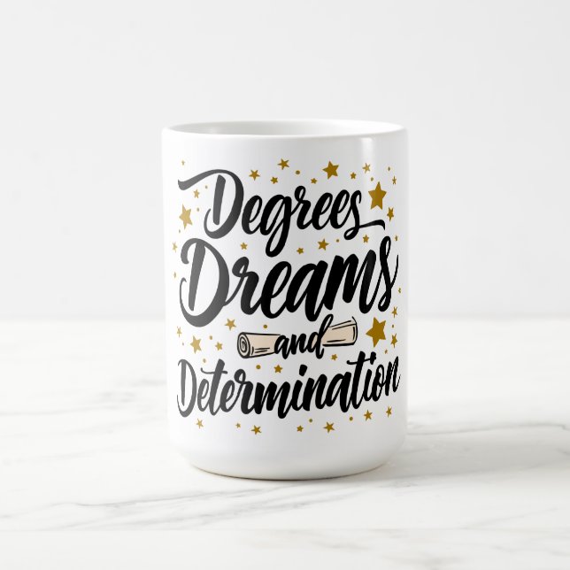 Degrees, Dreams, and Determination Coffee Mug (Center)