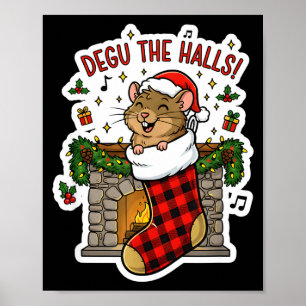 Degu The Halls Pun Tee - Funny Christmas Stocking  Poster