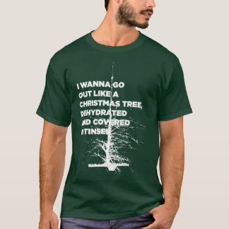 Dehydrated and Covered in Tinsel Merry Xmas T-Shirt