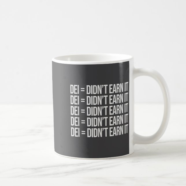 Dei Didn't Earn It Funny Quote , Small, Black  Coffee Mug (Right)