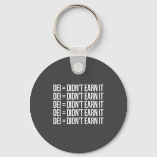 Dei Didn't Earn It Funny Quote , Small, Black Key Ring