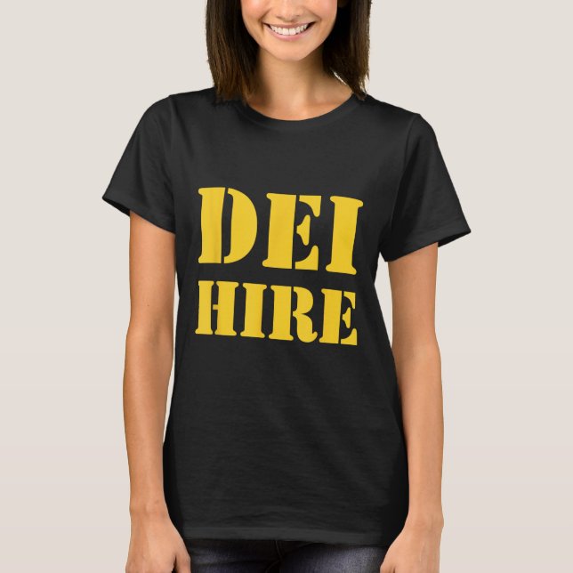 Dei Hire, Diversity, Equity, Inclusion, Anti T-Shirt (Front)