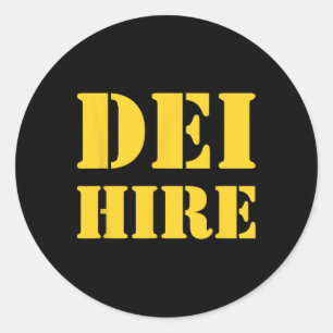 Dei Hire, Diversity, Equity, Inclusion, Anti-trump Classic Round Sticker