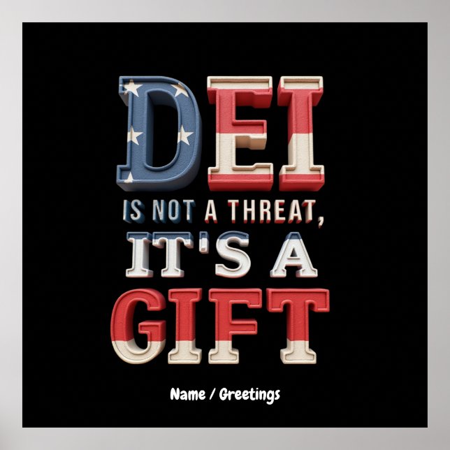 DEI is Not a Threat, It's a Gift The Perfect  Poster (Front)