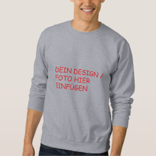 DEIN DESIGN/TEXT/PHOTO SWEATSHIRT