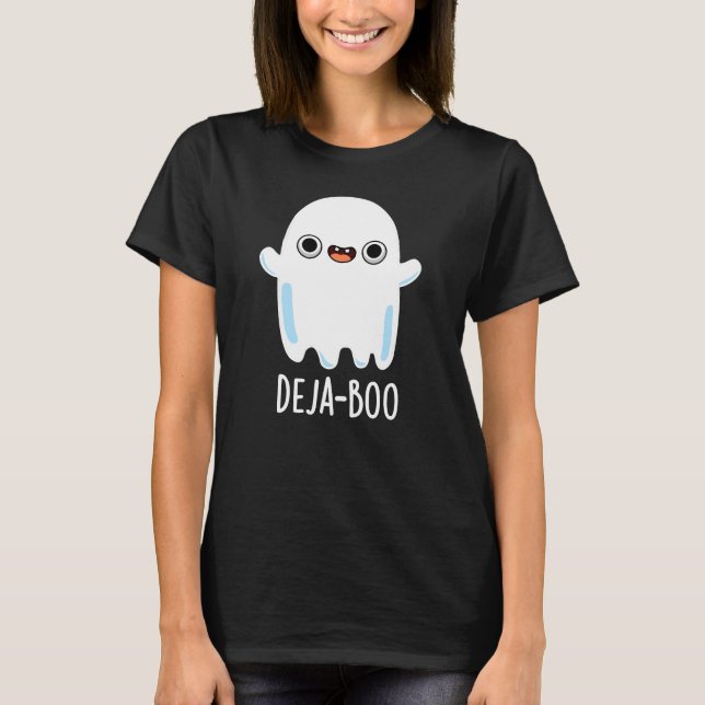 Deja Boo Funny Ghost Pun Dark BG T-Shirt (Front)